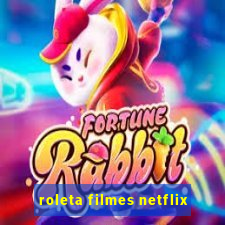 roleta filmes netflix